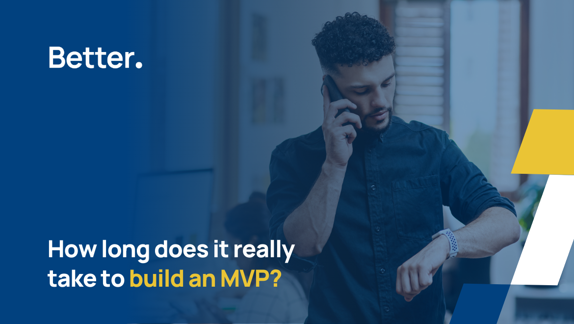 How long does it really take to build an MVP?