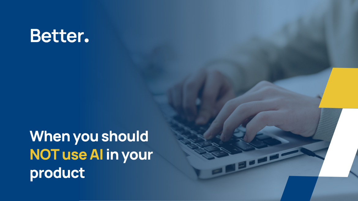 When you should NOT use AI in your product