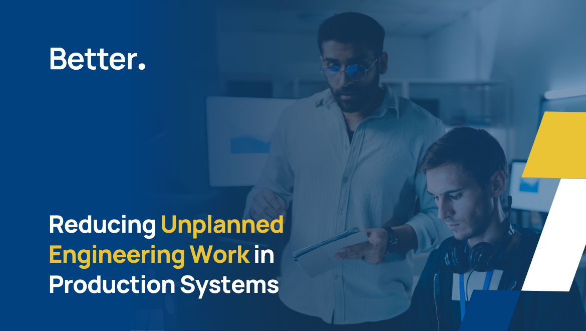 Reducing Unplanned Engineering Work in Production Systems